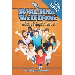 Rare Kids; Well Done Don Jacobsen, Lori Peckham 9781450736527 Books