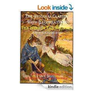 The Original Children's Illustrated Masterpiece THE WIND IN THE WILLOWS [Illustrated & Annotated]   Kindle edition by Kenneth Grahame, Paul Bransom, This "Ultimate Edition" Ebook Contains CLASSIC ILLUSTRATIONS PLUS BONUS ENTIRE AUDIO NARR