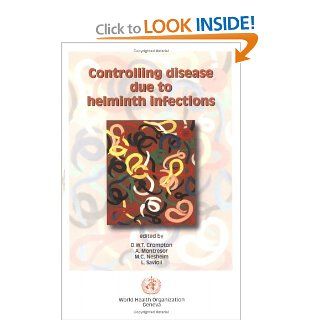 Controlling Disease Due to Helminth Infections D.W.T. Crompton, A. Montresor, M.C. Nesheim, L. Savioli 9789241562393 Books