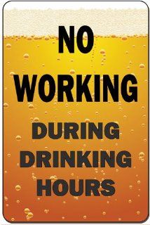 No Working During Drinking Hours   Yard Signs