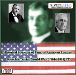 Historical Speeches of Famous American Leaders Speeches During World War I (1914 1918) CD Music