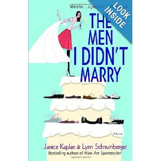 The Men I Didn't Marry A Novel Janice Kaplan, Lynn Schnurnberger 9780345491183 Books