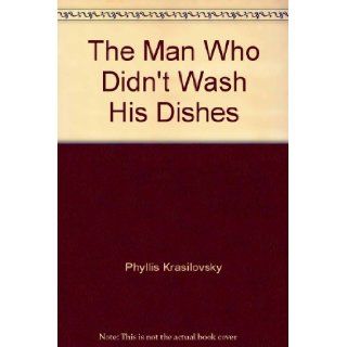 The Man Who Didn't Wash His Dishes Phyllis Krasilovsky, Barbara (illustrator) Cooney Books