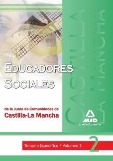 Educadores Sociales de la Junta de Comunidades de Castilla La Mancha. Temario especfico. Volumen II (Spanish Edition) Ma. Dolores Ribes Antuna 9788467621952 Books