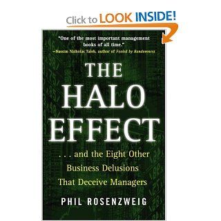 The Halo Effectand the Eight Other Business Delusions That Deceive Managers Phil Rosenzweig Books