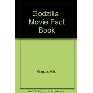 Godzilla Movie Fact Book H.B. Gilmour 9780141301938 Books
