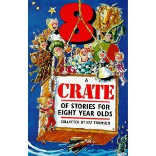 A Crate of Stories for Eight Year Olds Kate Sheppard Pat Thomson 9780552529594 Books