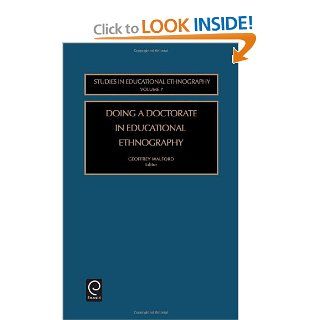 Doing a Doctorate in Educational Ethnography (Studies in Educational Ethnography) G. Walford 9780762309061 Books
