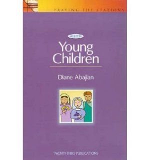 Praying and Doing the Stations of the Cross With Children Diane Abajian 9780896221185 Books