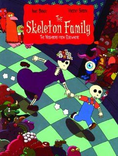 The Skeleton Family The Neighbors from Elsewhere Anne Baraou, Vincent Sardon 9781596878259 Books