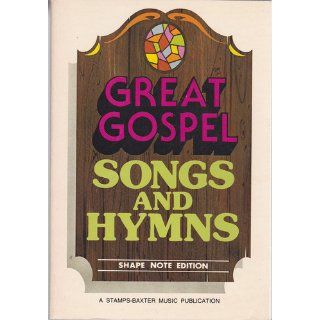 Great Gospel Songs and Hymns Shape Note Edition Bill; Polk, Videt; Williams, Clyde; Taylor, Jack; Knight, Ezra H; Zondervan, P J Gaither Books