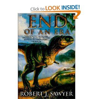 End of An Era Robert J. Sawyer 9780312876937 Books