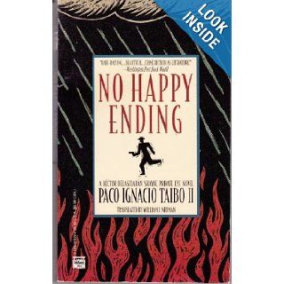No Happy Ending Paco Ignacio, II Taibo 9780446403290 Books