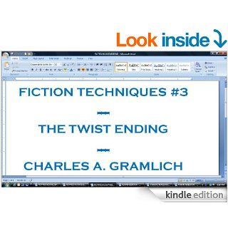 Fiction Techniques #3 The Twist Ending   Kindle edition by Charles Gramlich. Reference Kindle eBooks @ .
