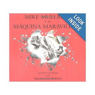 Mike Mulligan y su mquina maravillosa (Spanish Edition) Virginia Lee Burton 0046442862646 Books