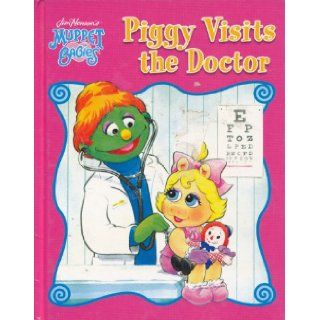 Piggy Visits the Doctor (Jim Henson's Muppet Babies) Books