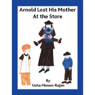 Arnold Lost His Mother at the Store Usha Menon Rajan 9781412019316 Books