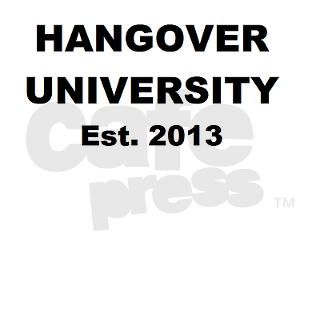 Hangover University est. 2013 Peformance Dry T Shi by listing store 108984800