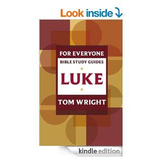 Luke for Everyone Bible Study Guide (New Testament for Everyone Study Guides) eBook Tom Wright Kindle Store