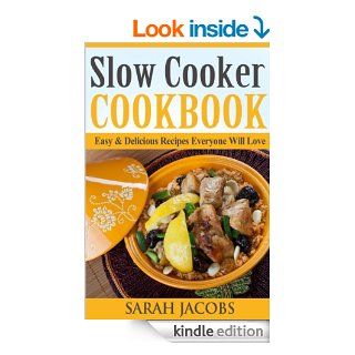 Slow Cooker Cookbook   Easy & Delicious Recipes Everyone Will Love eBook Sarah Jacobs Kindle Store