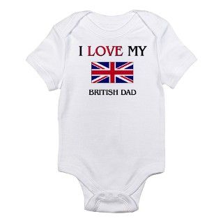 I Love My British Dad Infant Bodysuit by nationality