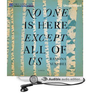 No One Is Here Except All of Us (Audible Audio Edition) Ramona Ausubel, Laural Merlington Books