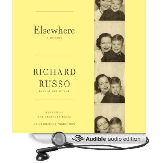 Elsewhere A Memoir (Audible Audio Edition) Richard Russo Books