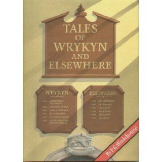 Tales of Wrykyn and Elsewhere Twenty five Short Stories of School Life P. G. Wodehouse, T.M.R. Whitwell 9781870304245 Books