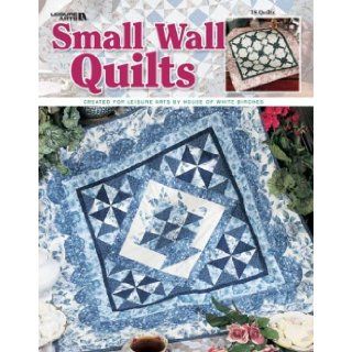 Small Wall Quilts Leisure Arts 0028906036008 Books