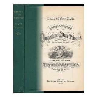 Annual Report of the Inspectors of State Prisons for the Year Ending Sept. 30th 1869 New York Legislators Books