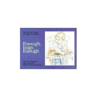 Enough, Inigo, Enough Janet Doman 9781591170051 Books