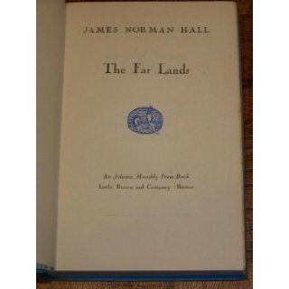 The Far Lands James Norman Hall Books
