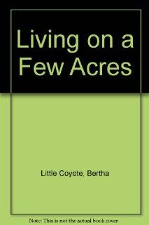 Living on a Few Acres (9780806975948) U.S. Department of Agriculture Books
