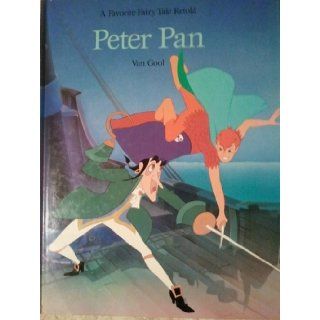 A Favorite Fairy Tale Retold; Peter Pan Van Gool 9781854697783 Books