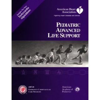 Pediatric Advanced Life Support, 1997 99 Emergency Cardiovascular Care Programs Leon, M.D. Chameides, Mary Fran Hazinski, American Academy of Pediatrics 9780874936193 Books