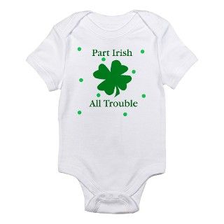 Part Irish All Trouble Infant Bodysuit by owenandemma