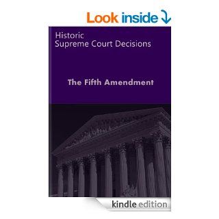The Fifth Amendment Historic Supreme Court Decisions (Litigator Series) eBook LandMark Publications Kindle Store