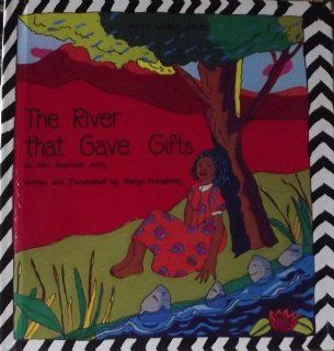The River That Gave Gifts (Fifth World Tales) Margo Humphrey 9780613000291 Books