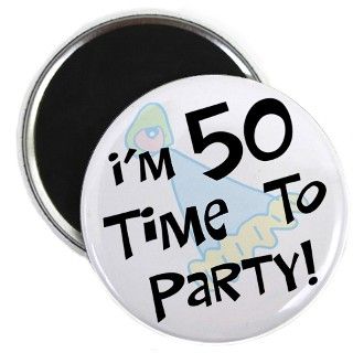 Im 50 time to party Magnet by tshirts_gifts