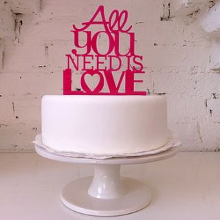 'all you need is love' cake topper by miss cake