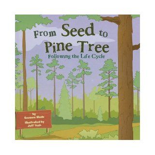 From Seed to Pine Tree Following the Life Cycle (Amazing Science Life Cycles) Suzanne Slade, Jeff Yesh 9781404851627 Books