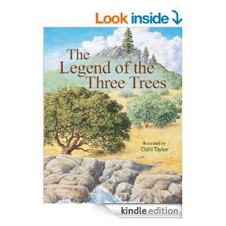 The Legend of the Three Trees The Classic Story of Following Your Dreams   Kindle edition by Dahl Taylor. Children Kindle eBooks @ .