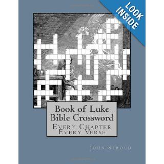 Book of Luke Bible Crossword Every Chapter Every Verse John Stroud 9781492856368 Books