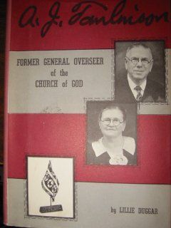 A.J. Tomlinson Former General Overseer of the Church of God (9789996364020) Lillie Duggar Books