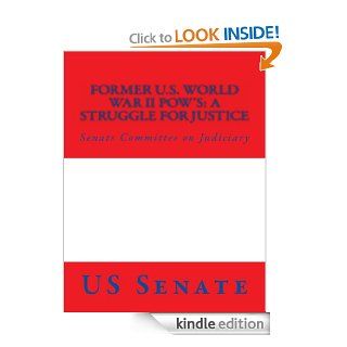Former U.S. World War II POW's A Struggle for Justice eBook US Senate Kindle Store