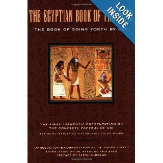 The Egyptian Book of the Dead The Book of Going Forth by Day Raymond Faulkner, Ogden Goelet, Carol Andrews, James Wasserman 9780811807678 Books