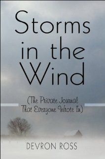 Storms in the Wind (The Private Journal That Everyone Wrote In) (9781608133116) Devron Ross Books
