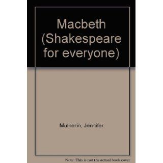 Macbeth (Shakespeare for Everyone) Jennifer Mulherin 9781842340141 Books