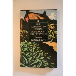 The Illustrated Herbal Handbook for Everyone Juliette De Bairacli Levy 9780571118946 Books