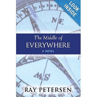 The Middle of Everywhere A Novel Ray Petersen 9781438444703 Books